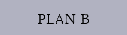 Plan B Page
